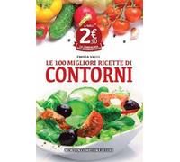Le 100 migliori ricette di contorni