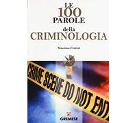 Le 100 parole della criminologia