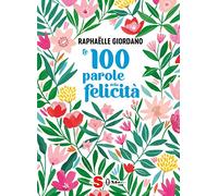 Libri RaphaÃ«lle Giordano - Le 100 Parole Della Felicita