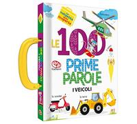 Le 100 prime parole. Veicoli. La valigetta delle scoperte