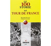 Le 100 storie del Tour de France