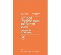 Le 1000 imprese best performer 2024. Provincia di Vicenza - Centro Studi I...