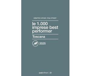 Le 1000 imprese best performer 2025. Toscana