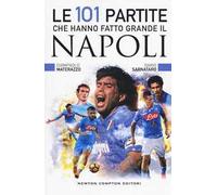 Le 101 partite che hanno fatto grande il Napoli