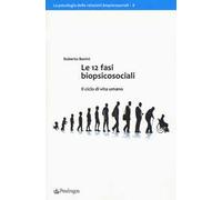 Le 12 fasi biopsicosociali. Il ciclo di vita umano