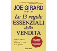 Le 13 regole essenziali della vendita. Come essere al top e vivere alla grande