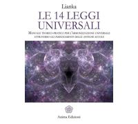 Le 14 leggi universali. Come viverle e sperimentale attraverso la meditazi...