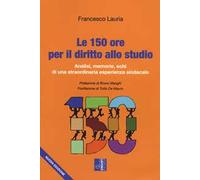 Le 150 ore per il diritto allo studio. Analisi, memorie, echi di una straordinaria esperienza sindacale