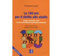 Le 150 ore per il diritto allo studio. Analisi, memorie, echi di una straordinaria esperienza sindacale