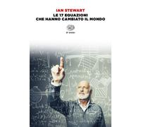 Le 17 equazioni che hanno cambiato il mondo - 2018 - Einaudi