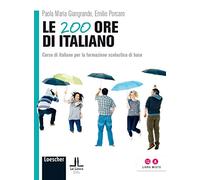 Le 200 ore di italiano. Corso di italiano per la formazione scolastica di base