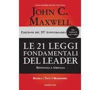 Le 21 leggi fondamentali del leader. Ediz. 25º anniversario