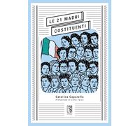 Le 21 madri costituenti