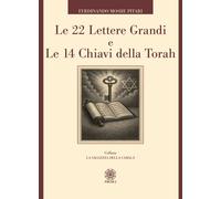 Le 22 lettere grandi e le 14 chiavi della Torah - Pitari Ferdinando Moshe
