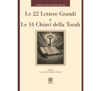 Le 22 lettere grandi e le 14 chiavi della Torah - [Psiche 2]