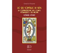 Libri Gerard Athias - Le 22 Scintille Di Vita. La Comprensione Del Corpo Attrave