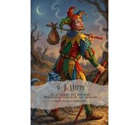 Le 22 Soglie del Divenire - Meditazioni simboliche sui Tarocchi - Arcano 0 Il Matto: Percorso di riflessione e pratica della presenza