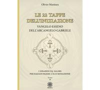 Le 22 tappe dell'iniziazione. Vangelo esseno dell'arcangelo gabriele.