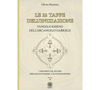 Le 22 tappe dell'iniziazione. Vangelo esseno dell'arcangelo Gabriele