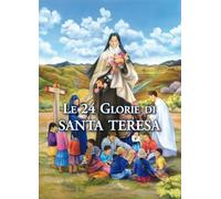 Le 24 glorie di Santa Teresa
