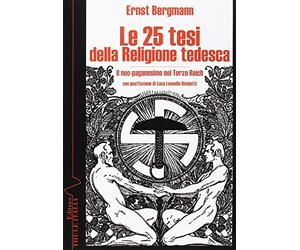 Le 25 tesi della religione tedesca. Il neo-paganesimo nel Terzo Reich