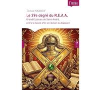 Le 29e degré du R.E.A.A: Grand Ecossais de Saint André, entre le Soleil d'Or et l'Action du Kadosch