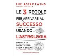 Le 3 regole per arrivare al successo usando l'astrologia