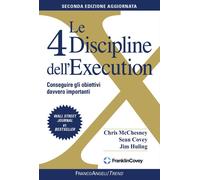 Le 4 discipline dell'Execution. Conseguire gli obiettivi davvero
