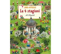 Le 4 stagioni. Libro-affresco. Ediz. a colori