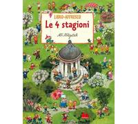 Le 4 stagioni. Libro-affresco. Ediz. a colori