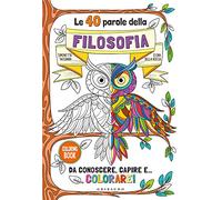 Le 40 parole della filosofia da conoscere, capire e...colorare!