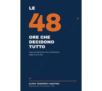 Le 48 Ore Che Decidono Tutto: Cosa succede prima che un'ambulanza salga su una nave, e perché chi sceglie a chi affidare una persona dovrebbe saperlo