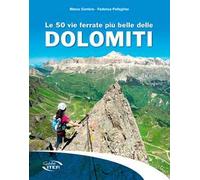 Le 50 vie ferrate più belle delle Dolomiti