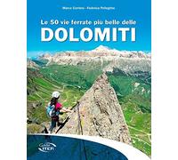 Le 50 vie ferrate più belle delle Dolomiti
