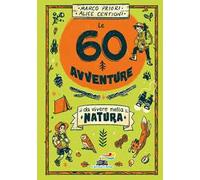 Le 60 avventure da vivere nella natura