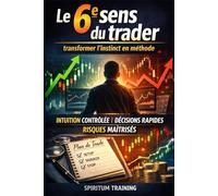 Le 6e sens du trader : transformer l’instinct en méthode