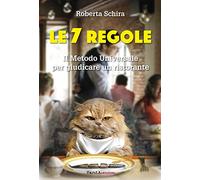 Le 7 regole. Il metodo universale per giudicare un ristorante - Schira Roberta