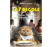 Le 7 regole. Il metodo universale per giudicare un ristorante - Schira Roberta