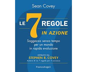 Le 7 regole in azione. Saggezza senza tempo per un mondo in rapida evoluzione