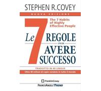 Le 7 regole per avere successo. The 7 habits of highly effective people. Nuova ediz.