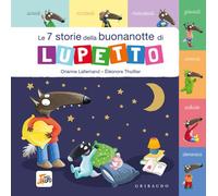 Le 7 storie della buonanotte di Lupetto. Amico Lupo. Ediz. a colori