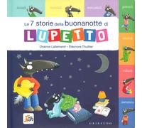 Le 7 storie della buonanotte di Lupetto. Amico Lupo. Ediz. a colori - Lall...