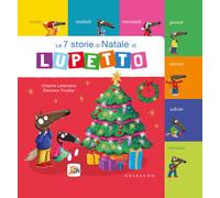 Le 7 storie di Natale di Lupetto. Amico lupo - 2023 - Gribaudo