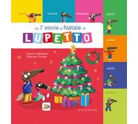 Le 7 storie di Natale di Lupetto. Amico lupo. Ediz. a colori