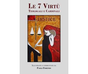 Le 7 Virtù Teologali e Cardinali: Dipinte da Paolo Fiorindo