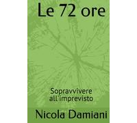 Le 72 ore: Sopravvivere all'imprevisto