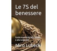 Le 7S del benessere: Guida essenziale alla vitalità e alla longevità