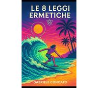 LE 8 LEGGI ERMETICHE