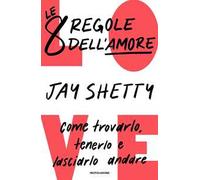 LE 8 REGOLE DELL'AMORE - SHETTY JAY - MONDADORI