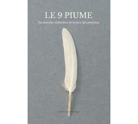 Le 9 piume: Un metodo simbolico di lettura del presente